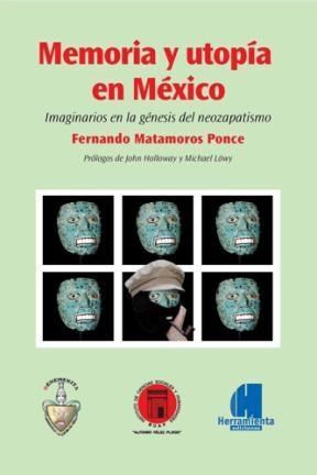 MEMORIA Y UTOPIA EN MEXICO, IMAGINARIOS EN LA GENESIS DEL NEOZAPATISMO