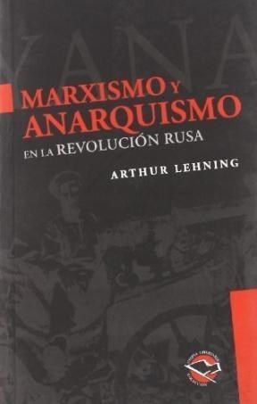 MARXISMO Y ANARQUISMO EN LA REVOLUCIÓN RUSA
