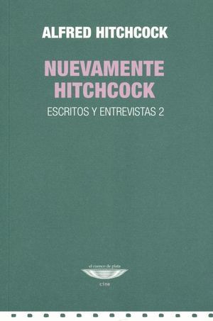 NUEVAMENTE HITCHCOCK. ESCRITOS Y ENTREVISTAS 2