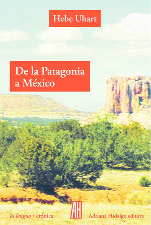 DE LA PATAGONIA A MEXICO