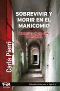 SOBREVIVIR Y MORIR EN EL MANICOMIO. MEMORIAS DE UN ASILO DE MUJERES