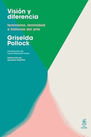 VISIÓN Y DIFERENCIA. FEMINISMO, FEMINIDAD E HISTORIAS DEL ARTE
