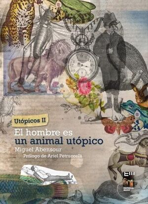 EL HOMBRE ES UN ANIMAL UTÓPICO