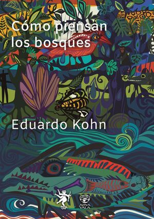 CÓMO PIENSAN LOS BOSQUES