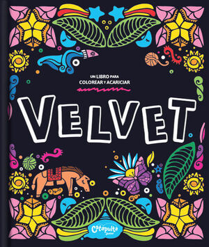 VELVET UN LIBRO PARA COLOREAR Y ACARICIAR