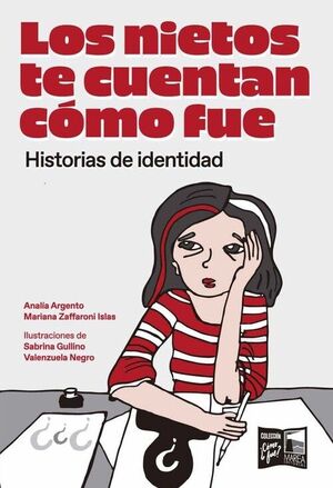 LOS NIETOS TE CUENTAN COMO FUE. HISTORIAS DE IDENTIDAD