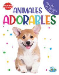 ANIMALES ADORABLES. MIS MARAVILLOSOS SENTIDOS