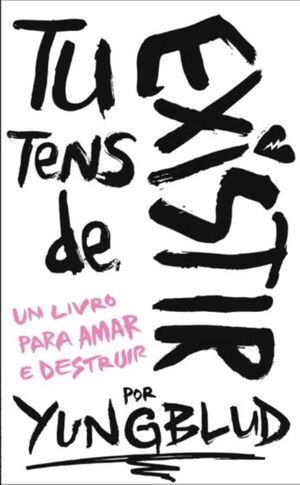 TU TENS DE EXISTIR