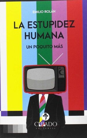 LA ESTUPIDEZ HUMANA:UN POQUITO MAS (2ªPARTE)