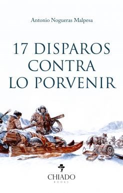 17 DISPAROS CONTRA LO PORVENIR