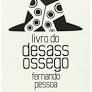 LIVRO DO DESASSOSSEGO