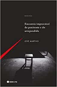 ENCONTRO IMPROVAVEL DO PENITENTE E DO ARREPENTIDO