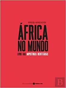 AFRICA NO MUNDO LIVRE DAS IMPOSTURAS IDENTITARIAS