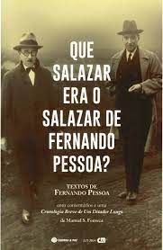 QUE SALAZAR ERA O SALAZAR DE FERNANDO PESSOA ?