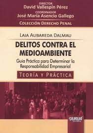 DELITOS CONTRA EL MEDIOAMBIENTE GUIA PRACTICA PARA DETERMINAR LA RESPONSABILIDAD EMPRESARIAL