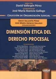 DIMENSION ETICA DEL DERECHO PROCESAL