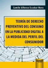 TEORIA DE DERECHO PREVENTIVO DEL CONSUMO EN LA PUBLICIDAD D