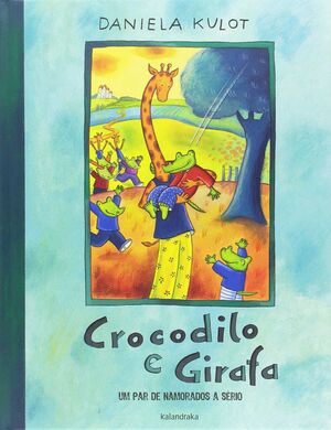 CROCODILO E GIRAFA. UM PAR DE NAMORADOS A SÉRIO