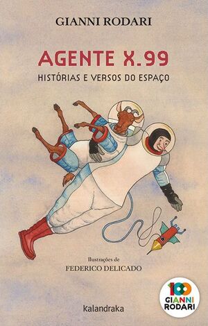 AGENTE X.99, HISTÓRIAS E VERSOS DO ESPAÇO