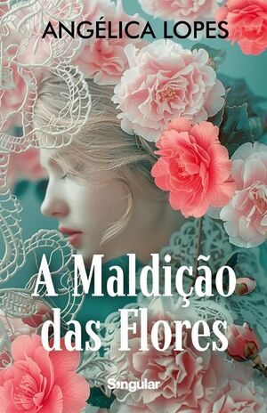 A MALDIÇÃO DAS FLORES