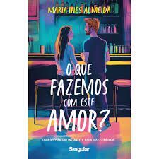 O QUE FAZEMOS COM ESTE AMOR?