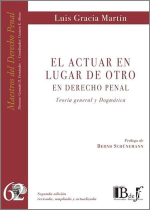 ACTUAR EN LUGAR DE OTRO. EN DERECHO PENAL. TEORÍA GENERAL Y DOGMÁTICA