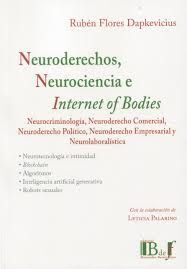 NEURODERECHOS NEUROCIENCIA E INTERNET OF BODIES NEUROCRIMIN
