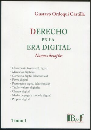 DERECHO EN LA ERA DIGITAL . NUEVOS DESAFÍOS TOMO I