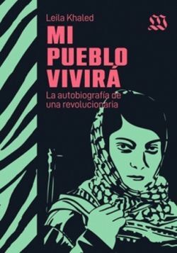 MI PUEBLO VIVIRÁ. LA AUTOBIOGRAFÍA DE UNA REVOLUCIONARIA