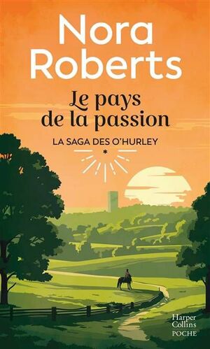 LE PAYS DE LA PASSION. LA SAGA DES O`HURLEY