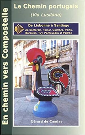 LE CHEMEIN PORTUGAIS. (VIA LUSITANA)