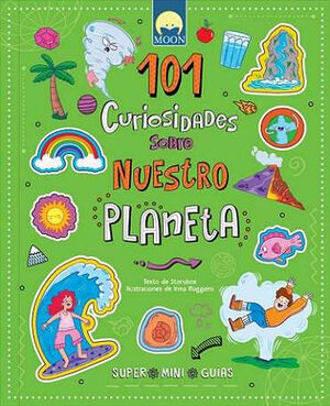 101 CURIOSIDADES SOBRE NUESTRO PLANETA ( SUPER MINI GUIAS)