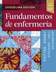 FUNDAMENTOS DE ENFERMERIA ( DUODÉCIMA EDICIÓN)