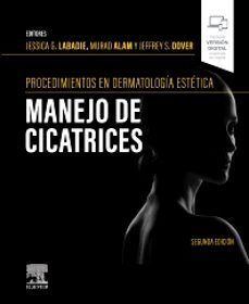 PROCEMIENTOS DERMATOLOGIA COSMETICA:MANEJO DE CICATRICES