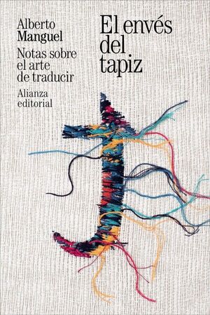 EL ENVÉS DEL TAPIZ. NOTAS SOBRE EL ARTE DE TRADUCIR