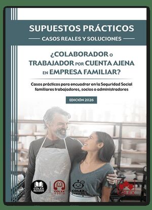 SUPUESTOS PRACTICOS: CASOS REALES Y SOLUCIONES - COLABORADOR O TRABAJADOR POR CU