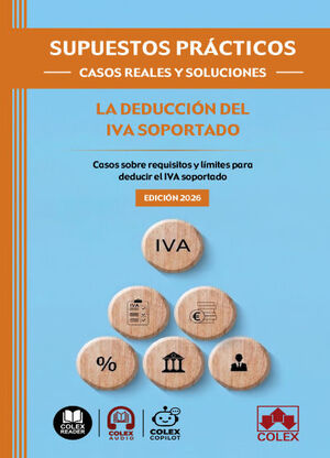 SUPUESTOS PRACTICOS: CASOS REALES Y SOLUCIONES - LA DEDUCCION DEL IVA SOPORTADO