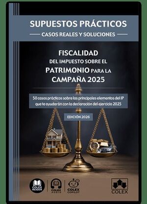 CASOS REALES Y SOLUCIONES - FISCALIDAD DEL IMPUESTO SOBRE EL PATRIMONIO PARA LA