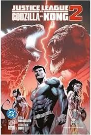 JUSTICE LEAGUE VS GODZILLA VS KONG N 02