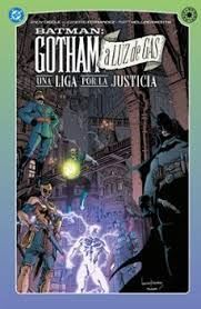 BATMAN: GOTHAM A LUZ DE GAS. UNA LIGA POR LA JUSTICIA