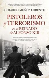 PISTOLEROS Y TERRORISMO EN LA ESPAÑA DE ALFONSO XIII