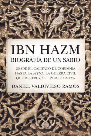 IBN HAZM, BIOGRAFIA DE UN SABIO
