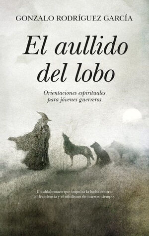 AULLIDO DEL LOBO. ORIENTACIONES ESPIRITUALES JOVENES GUERREROS