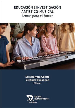 EDUCACIÓN E INVESTIGACIÓN ARTÍSTICO-MUSICAL: ARMAS PARA EL FUTURO
