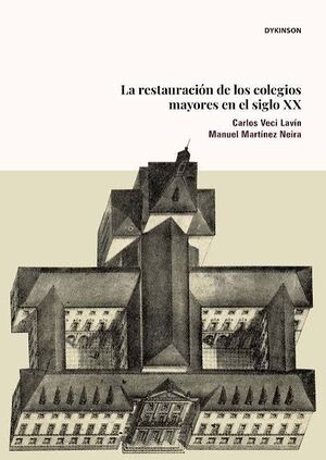 LA RESTAURACIÓN DE LOS COLEGIOS MAYORES EN EL SIGLO XX