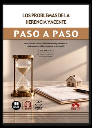 PROBLEMAS DE LA HERENCIA YACENTE. PASO A PASO.