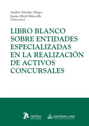 LIBRO BLANCO SOBRE ENTIDADES ESPECIALIZADAS EN LA REALIZACIÓN DE ACTIVOS CONCURSALES
