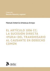 EL ARTÍCULO 1006 CC : LA SUCESIÓN DIRECTA PURA DEL TRANSMISARIO AL CAUSANTE EN DERECHO COMÚN