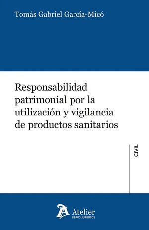 RESPONSABILIDAD PATRIMONIAL POR LA UTILIZACIÓN Y VIGILANCIA DE PRODUCTOS SANITARIOS