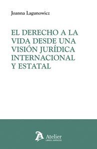 EL DERECHO A LA VIDA DESDE UNA VISION JURIDICA INTERNACIONA